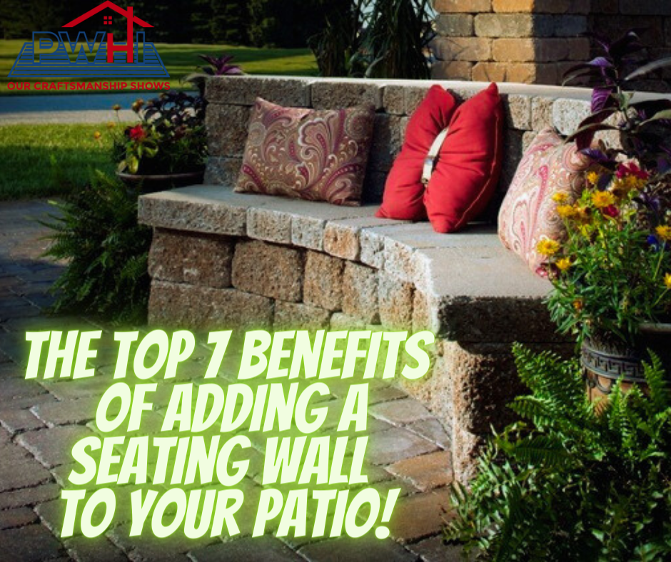 The Top 7 Benefits of Adding a Seating Wall to Your Patio